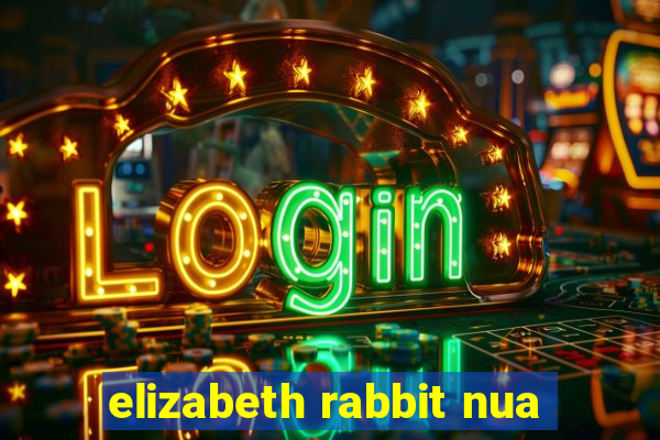 elizabeth rabbit nua